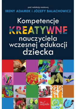Kompetencje kreatywne nauczyciela wczesnej edukacji dziecka