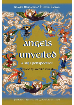 Angels Unveiled, A Sufi Perspective