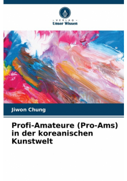 Profi-Amateure (Pro-Ams) in der koreanischen Kunstwelt
