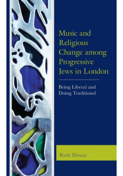 Music and Religious Change among Progressive Jews in London