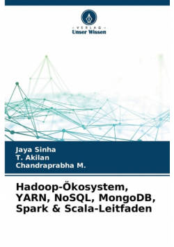 Hadoop-Ökosystem, YARN, NoSQL, MongoDB, Spark & Scala-Leitfaden