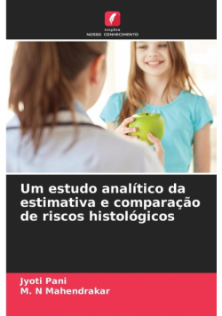 Um estudo analítico da estimativa e comparação de riscos histológicos