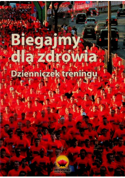 Biegajmy dla zdrowia Dzienniczek treningu