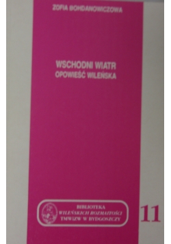 Wschodni wiatr. Opowieść wileńska