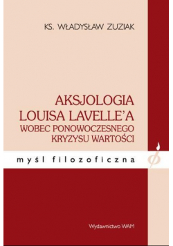 Aksjologia Louisa Lavellea wobec ponowoczesnego kryzysu wartości