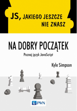 JS, jakiego jeszcze nie znasz. Na dobry początek
