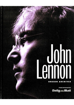John Lennon : Unseen Archives