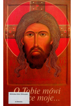 O Tobie mówi serce moje