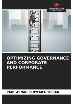 Optimizing Governance And Corporate Performance