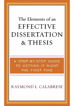 The Elements of an Effective Dissertation and Thesis