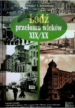 Łódź przełomu wieków XIX / XX