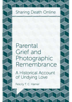 Parental Grief and Photographic Remembrance