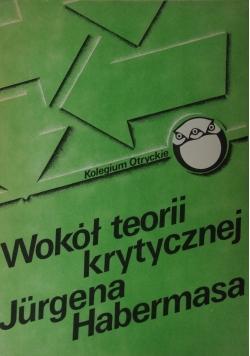 Wokół teorii krytycznej Jurgena Habermasa