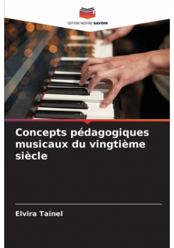 Concepts pédagogiques musicaux du vingtième siècle