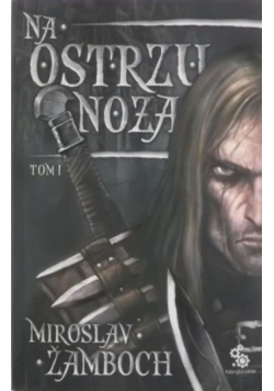 Na ostrzu noża Tom 1