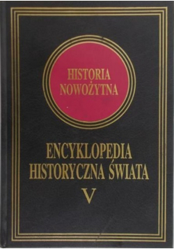 Encyklopedia Historyczna Świata- Historia nowożytna.