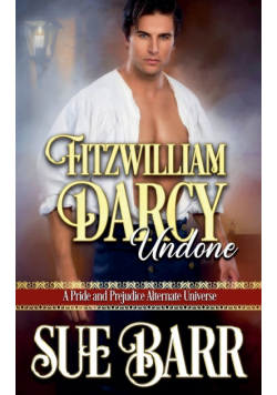 Fitzwilliam Darcy ~ Undone
