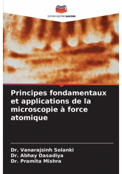 Principes fondamentaux et applications de la microscopie à force atomique