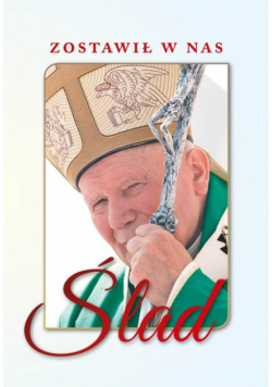 Chyła Janusz (red.) - Zostawił w nas ślad