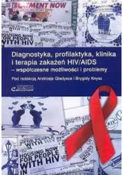 Diagnostyka profilaktyka klinika i terapia zakażeń HIV/AIDS