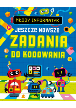 Jeszcze nowsze zadania do kodowania. Młody informatyk