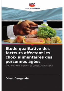Étude qualitative des facteurs affectant les choix alimentaires des personnes âgées