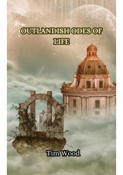 Outlandish Odes of Life