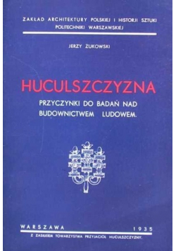 Huculszczyzna przyczynki do badań nad budownictwem ludowem