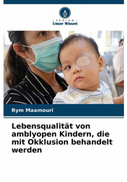 Lebensqualität von amblyopen Kindern, die mit Okklusion behandelt werden