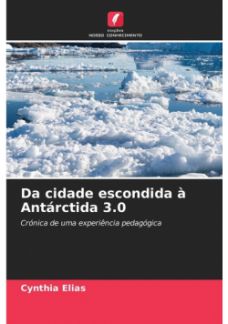 Da cidade escondida à Antárctida 3.0