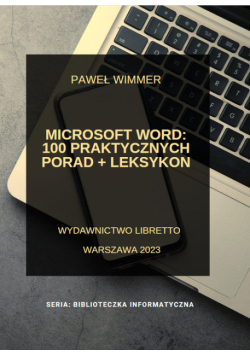 Microsoft Word: 100 praktycznych porad + Leksykon