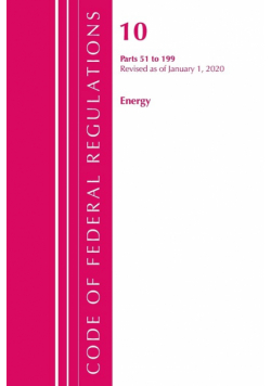 Code of Federal Regulations, Title 10 Energy 51-199, Revised as of January 1, 2020