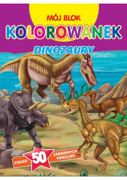 Mój blok kolorowanek - Dinozaury