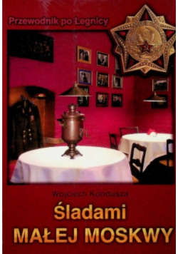 Śladami małej Moskwy
