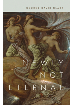 Newly Not Eternal