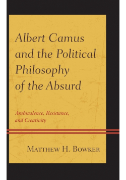 Albert Camus and the Political Philosophy of the Absurd