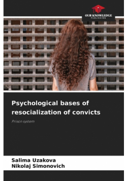 Psychological bases of resocialization of convicts