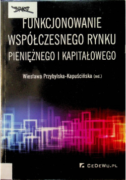Funkcjonowanie współczesnego rynku pieniężnego i kapitałowego