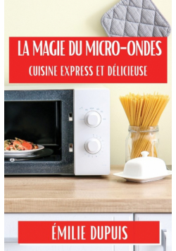 La Magie du Micro-Ondes