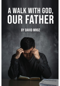 A Walk With God, Our Father