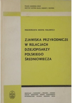 Zjawiska przyrodnicze w relacjach dziejopisarzy polskiego średniowiecza
