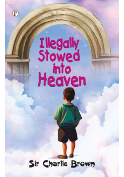 Illegally Stowed into Heaven