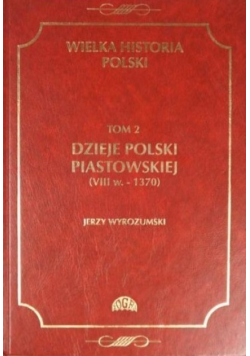 Dzieje Polski Piastowskiej Tom 2