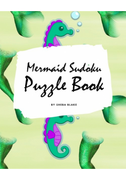Mermaid Sudoku 6x6 Puzzle Book for Children - All Levels (8x10 Puzzle Book / Activity Book)
