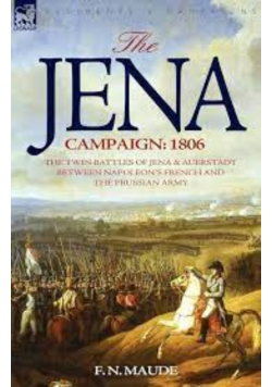 The Jena Campaign 1806 - The Twin Battles of Jena  Auerstadt
