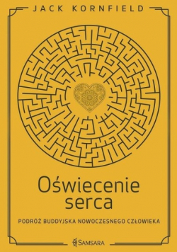 Oświecenie serca. Podróż buddyjska nowoczesnego człowieka