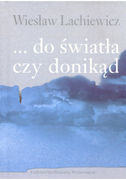 ... do światła czy donikąd
