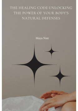 The Healing Code Unlocking the Power of Your Body's Natural Defenses