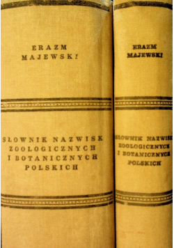 Słownik nazwisk zoologicznych i botanicznych polskich reprinty z około 1898 r Tom 1 i 2