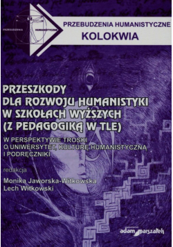 Przeszkody dla rozwoju humanistyki w szkołach wyższych z pedagogiką w tle